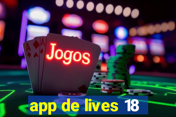 app de lives 18